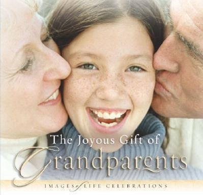 Vorderes Coverbild The Joyous Gift of Grandparents: Images of Life Celebrations