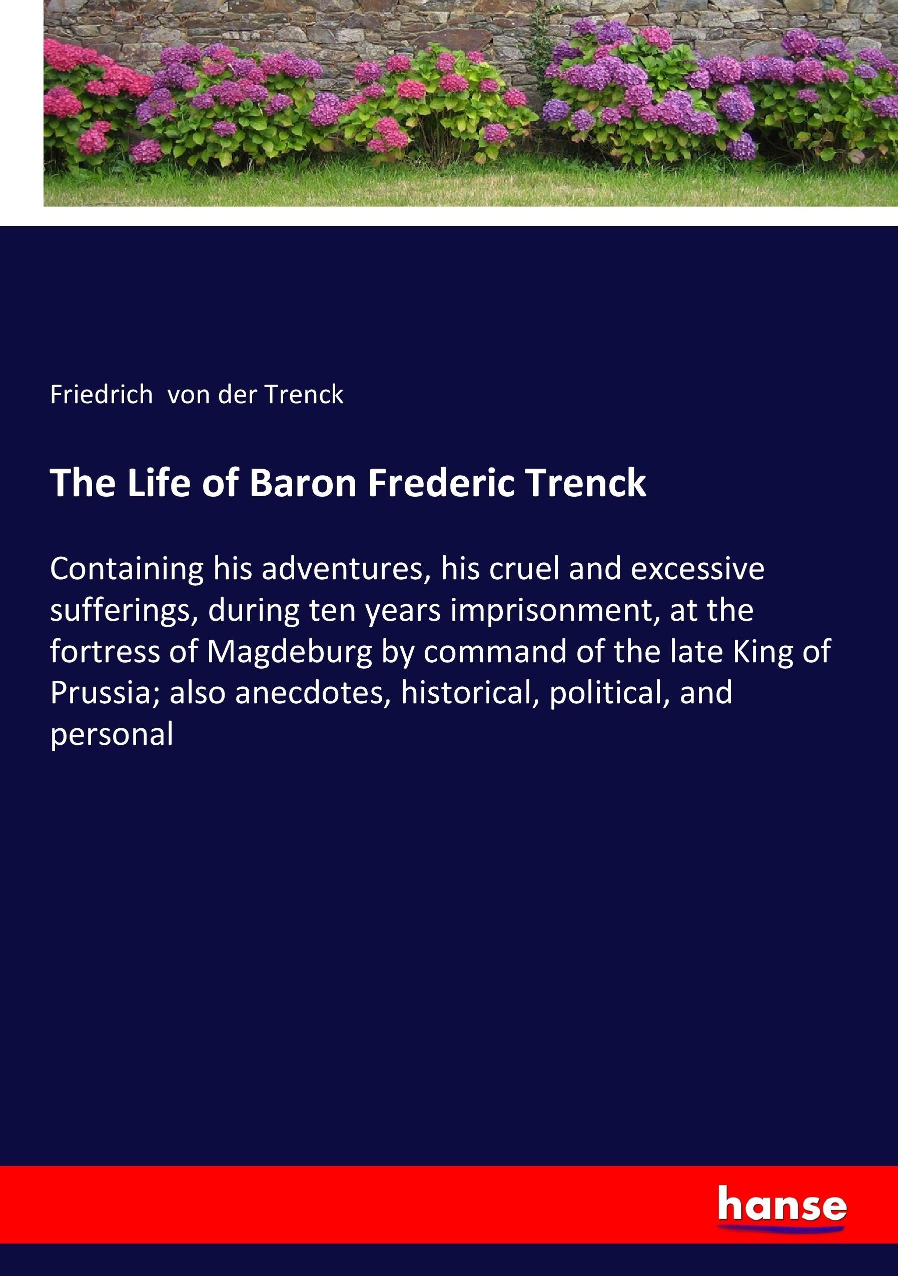 Vorderes Coverbild The Life of Baron Frederic Trenck
