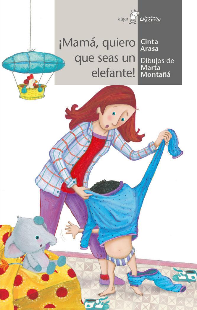 Vorderes Coverbild ¡Mamá, quiero que seas como un elefante!