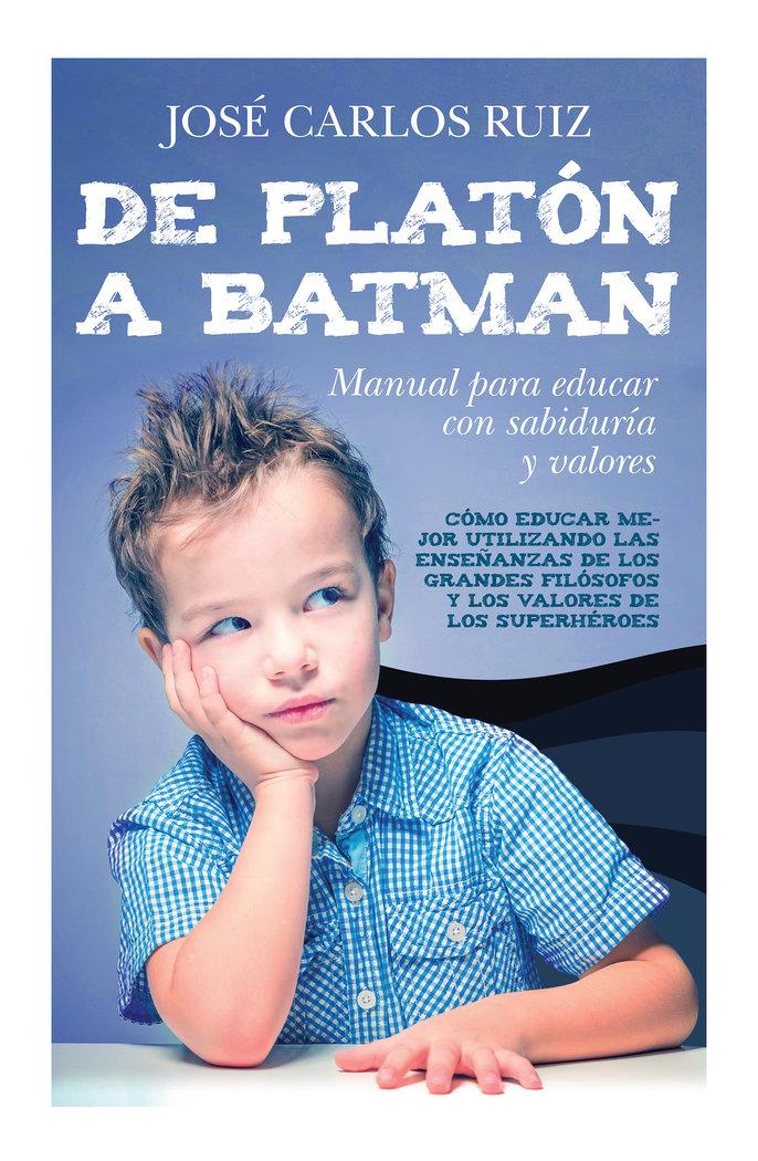Vorderes Coverbild De Platón a Batman : manual para educar con sabiduría y valores