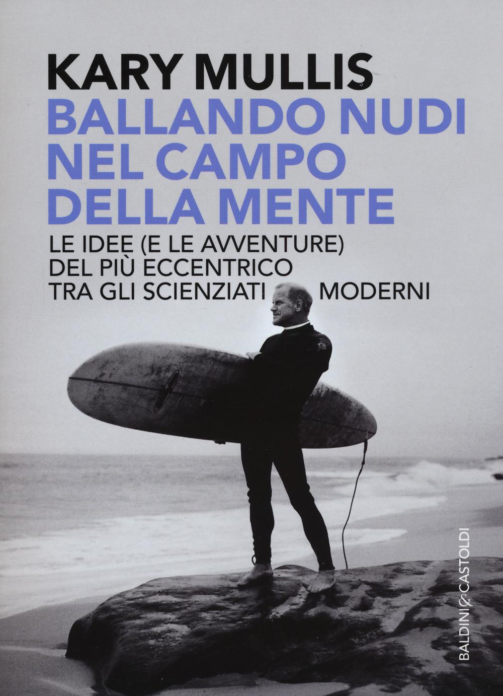 Vorderes Coverbild Ballando nudi nel campo della mente. Le idee (e le avventure) del più eccentrico tra gli scienziati moderni