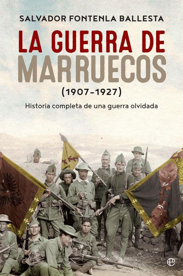 Vorderes Coverbild La guerra de Marruecos, 1907¿1927 : historia completa de una guerra olvidada
