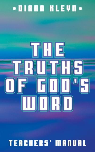 Vorderes Coverbild The Truths of God's Word Teachers' Manual