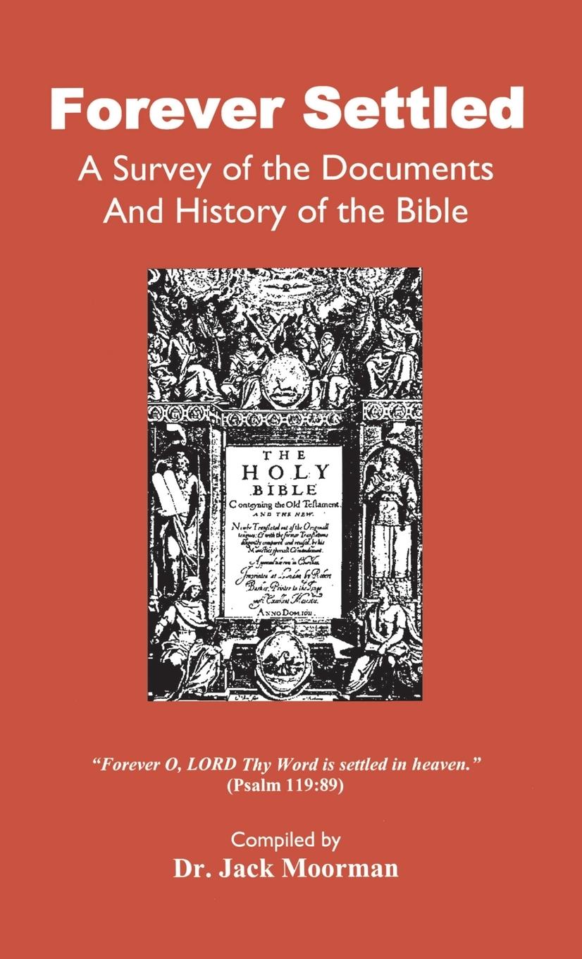 Vorderes Coverbild Forever Settled, a Survey of the Documents and History of the Bible