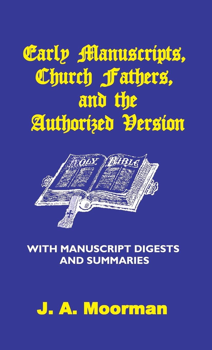Vorderes Coverbild Early Manuscripts, Church Fathers and the Authorized Version with Manuscript Digests and Summaries