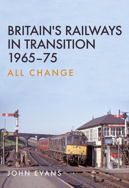 Vorderes Coverbild Britain's Railways in Transition 1965-75