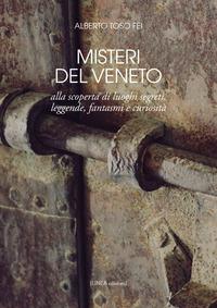 Vorderes Coverbild Misteri del Veneto. Alla scoperta di luoghi segreti, leggende, fantasmi e curiosità