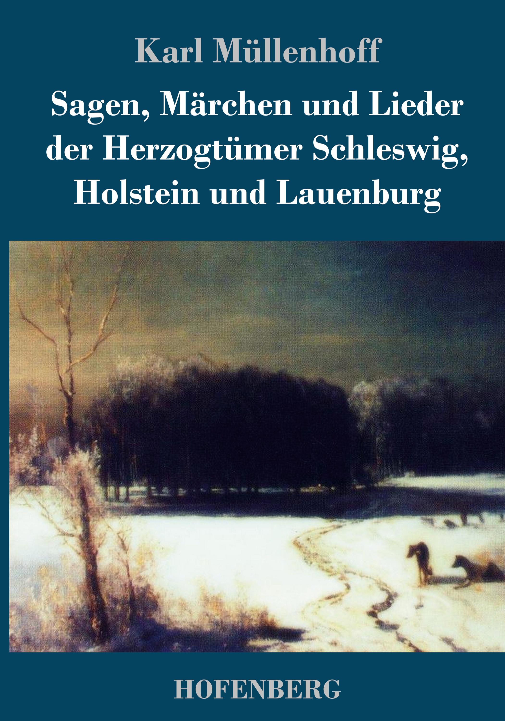 Vorderes Coverbild Sagen, Märchen und Lieder der Herzogtümer Schleswig, Holstein und Lauenburg