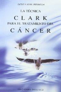 Vorderes Coverbild La técnica Clark para el tratamiento del cáncer