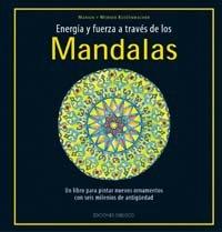 Vorderes Coverbild Energía y fuerza a través de los mandalas : un libro para pintar nuevos ornamentos con seis milenios de antigüedad