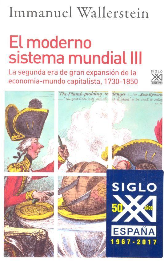 Vorderes Coverbild El moderno sistema mundial III : la segunda era de gran expansión de la economía-mundo capitalista, 1730-1850
