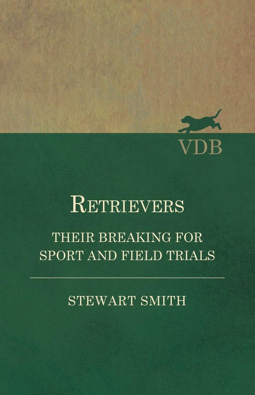 Vorderes Coverbild Retrievers - Their Breaking for Sport and Field Trials