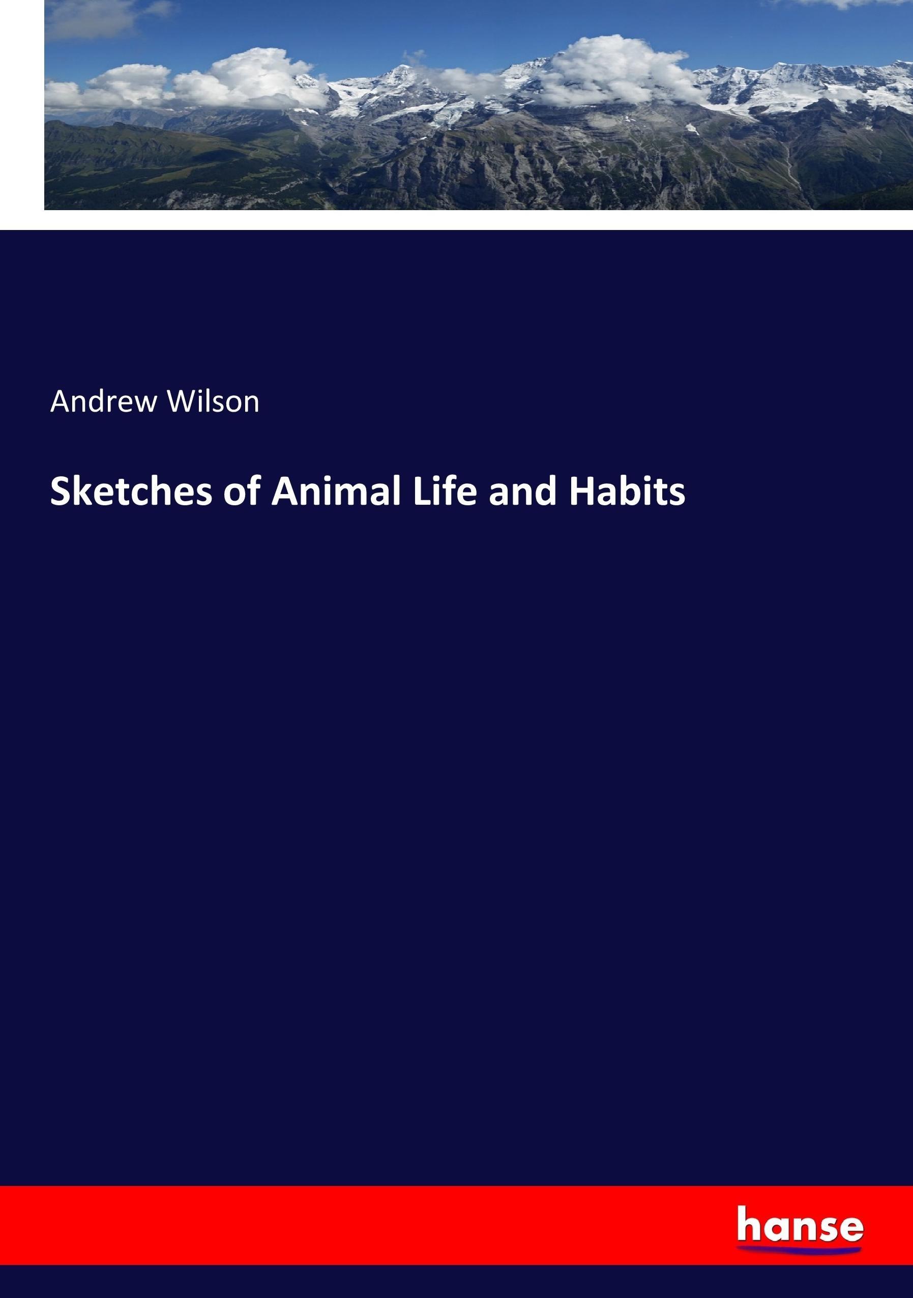 Vorderes Coverbild Sketches of Animal Life and Habits