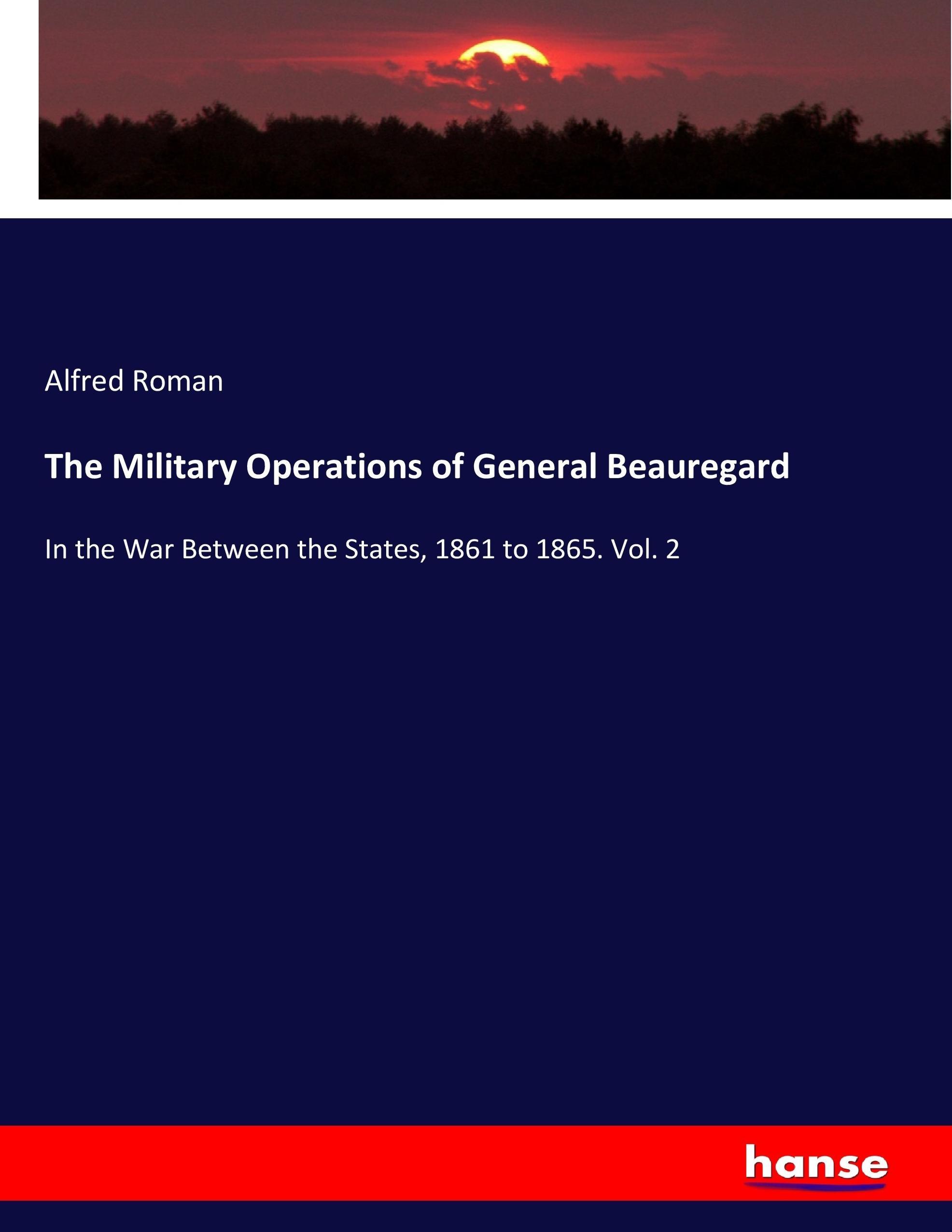 Vorderes Coverbild The Military Operations of General Beauregard