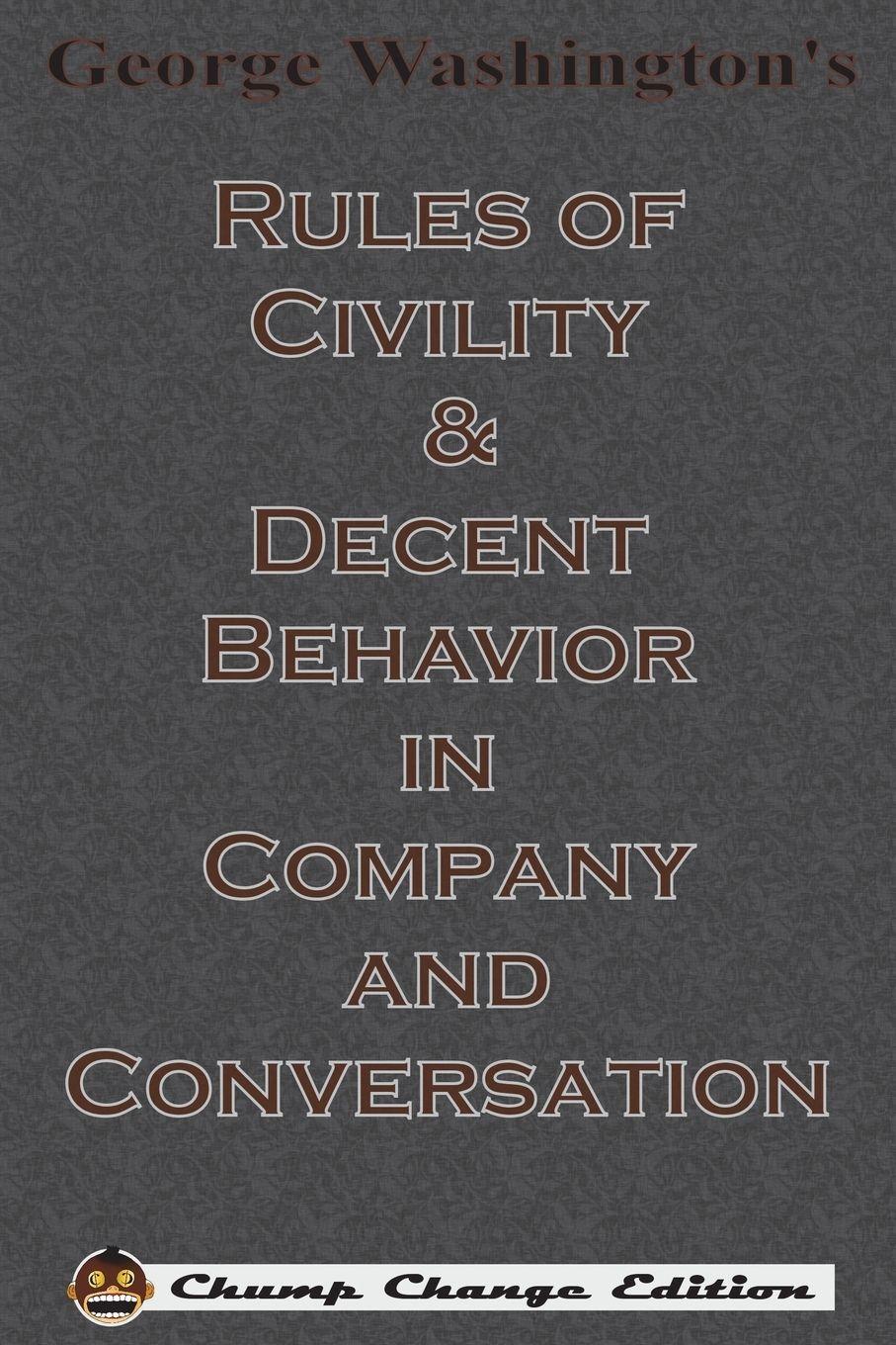 Vorderes Coverbild George Washington's Rules of Civility & Decent Behavior in Company and Conversation (Chump Change Edition)