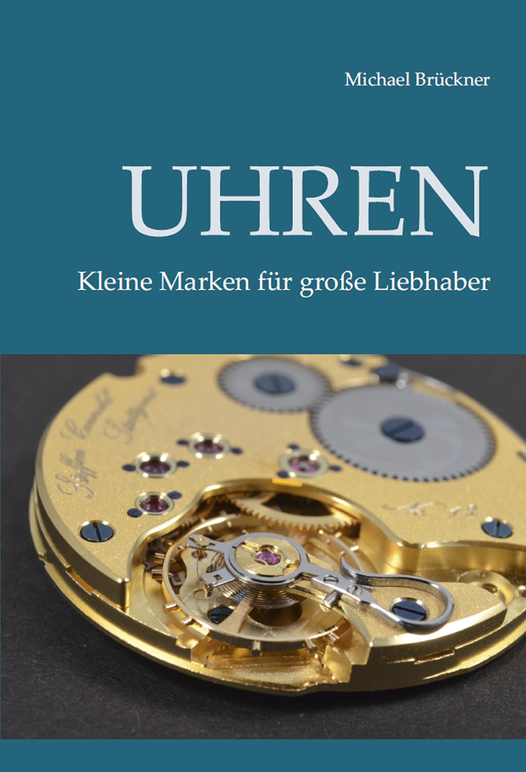 Vorderes Coverbild Uhren - Kleine Marken für große Liebhaber