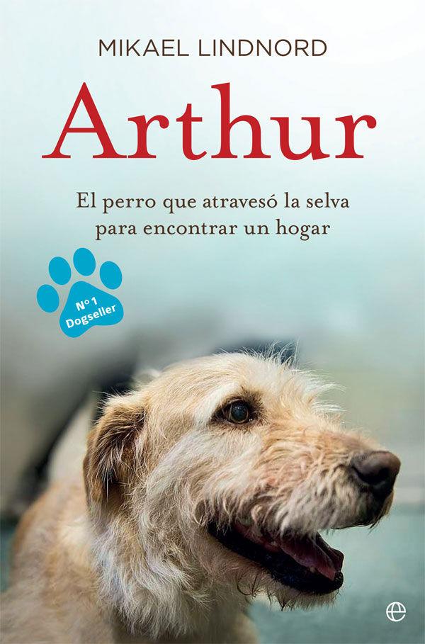 Vorderes Coverbild Arthur : el perro que atravesó la jungla para encontrar un hogar