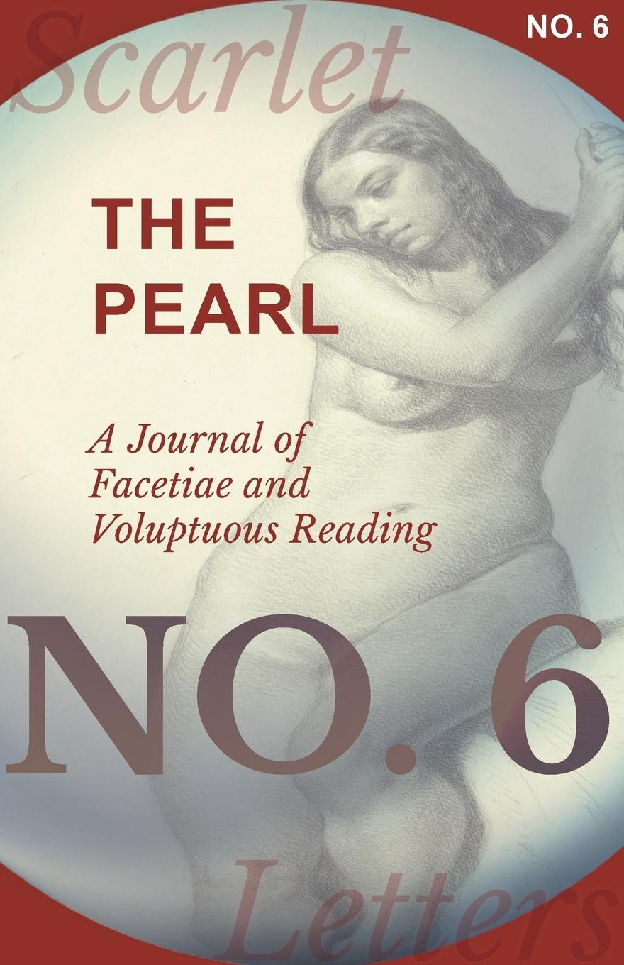 Vorderes Coverbild The Pearl - A Journal of Facetiae and Voluptuous Reading - No. 6