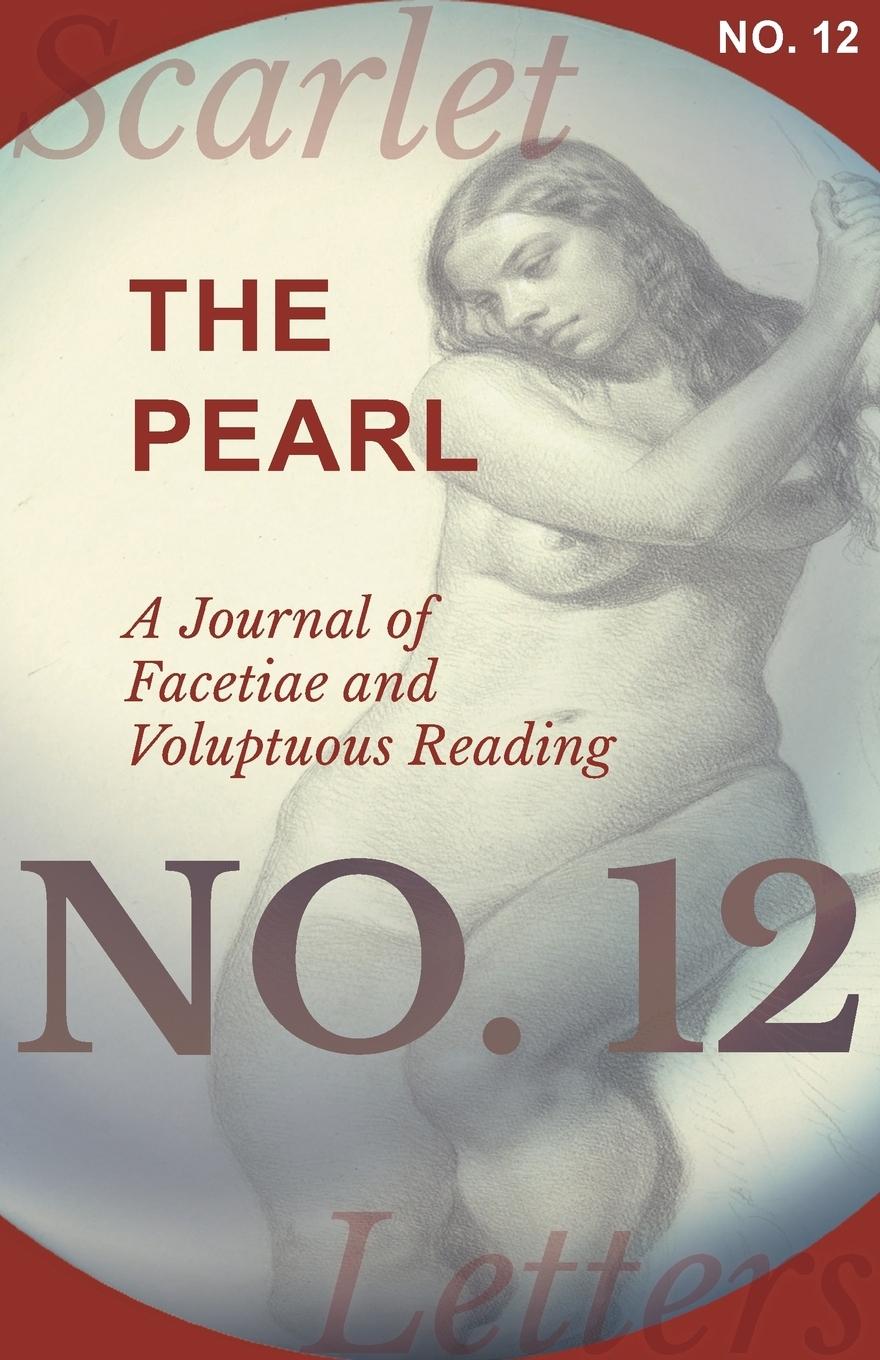 Vorderes Coverbild The Pearl - A Journal of Facetiae and Voluptuous Reading - No. 12