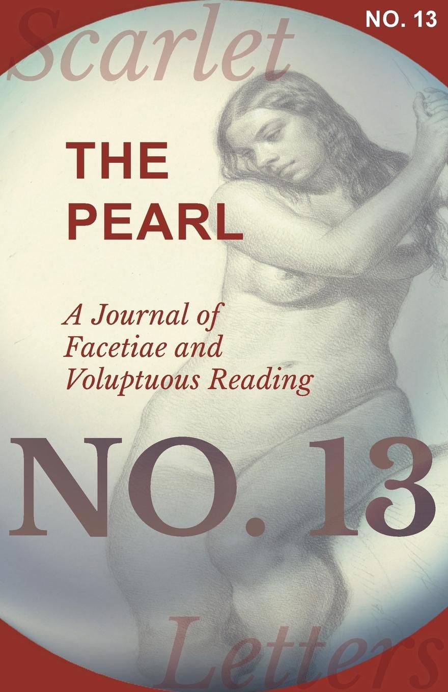 Vorderes Coverbild The Pearl - A Journal of Facetiae and Voluptuous Reading - No. 13