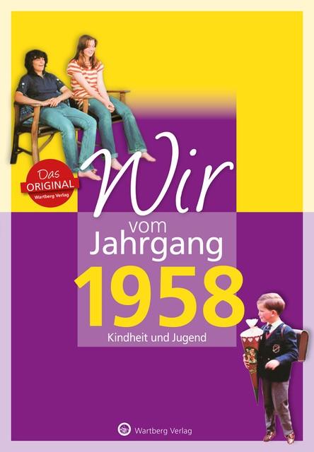 Vorderes Coverbild Wir vom Jahrgang 1958 - Kindheit und Jugend