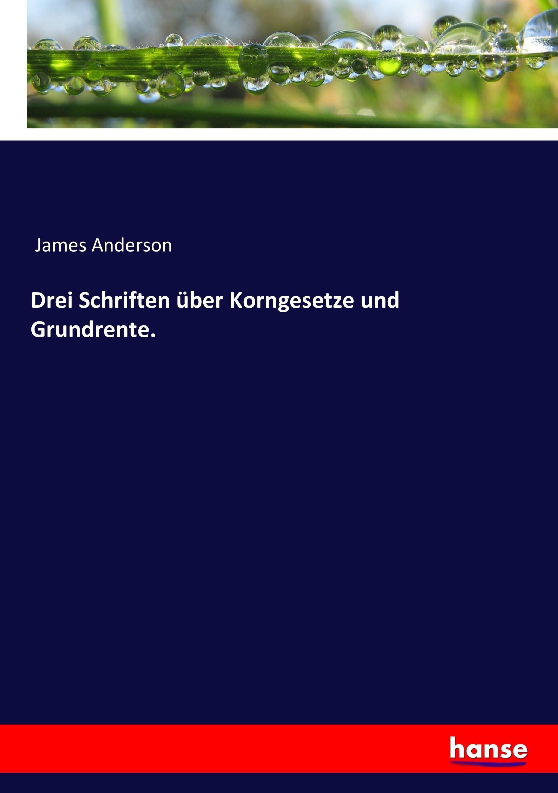 Vorderes Coverbild Drei Schriften über Korngesetze und Grundrente.