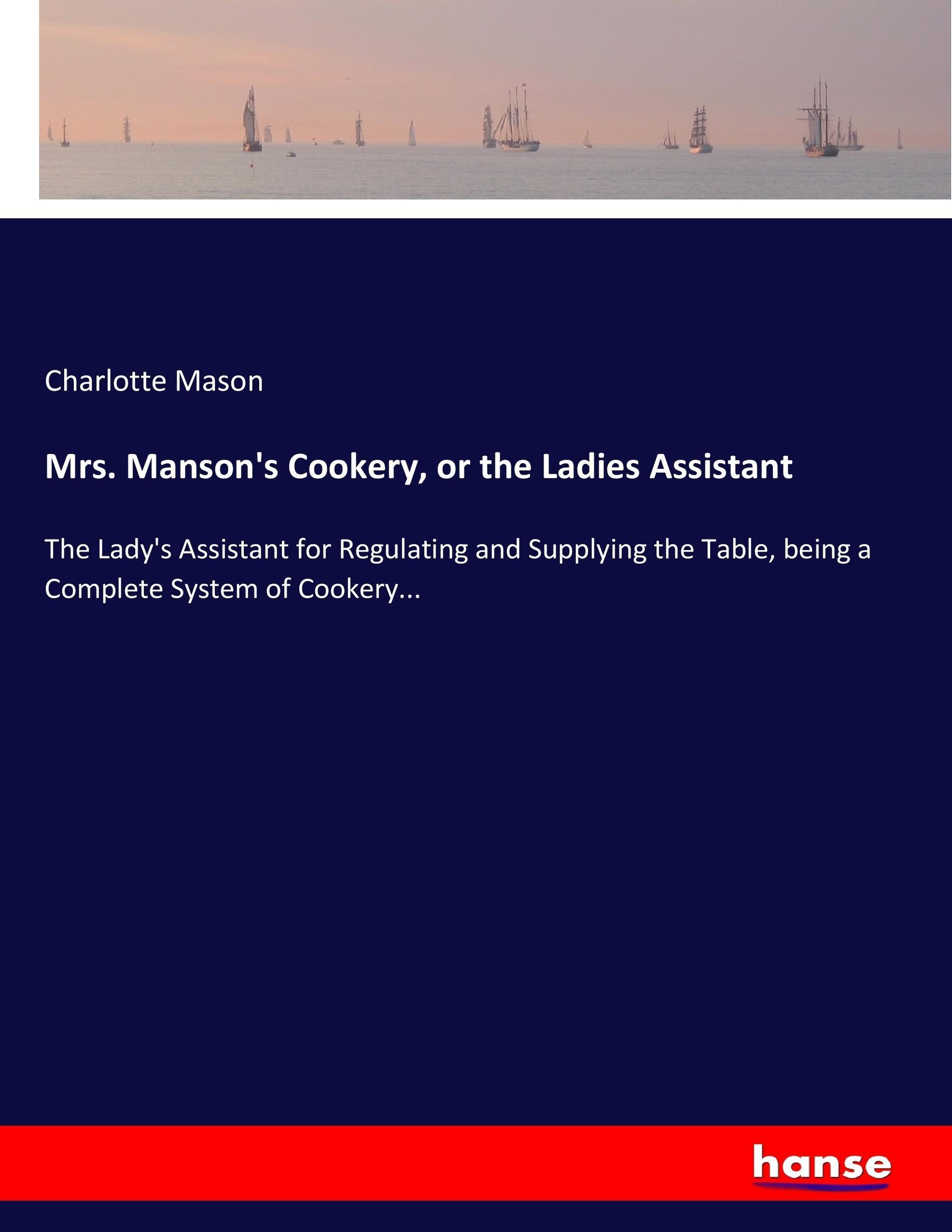 Vorderes Coverbild Mrs. Manson's Cookery, or the Ladies Assistant