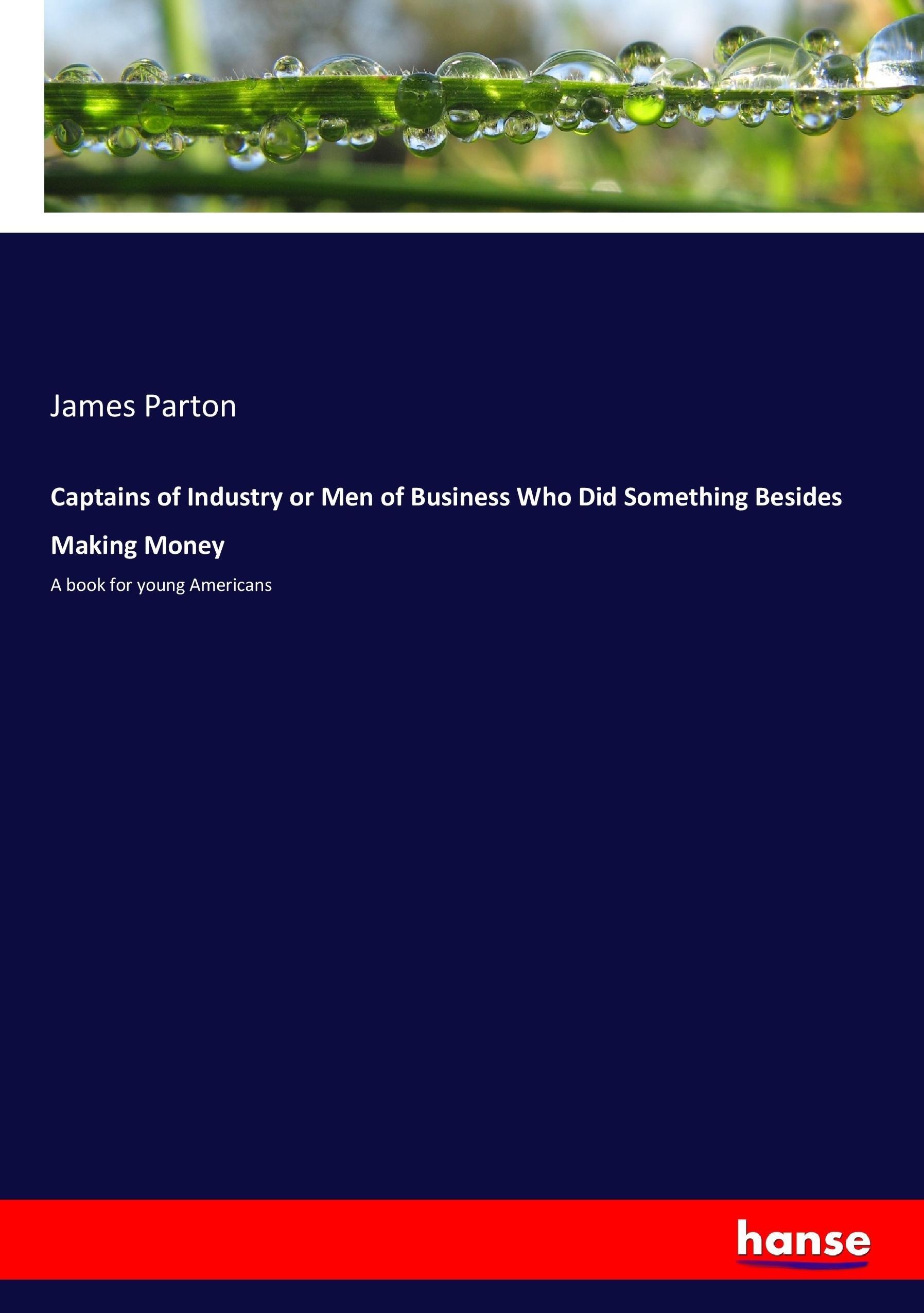 Vorderes Coverbild Captains of Industry or Men of Business Who Did Something Besides Making Money