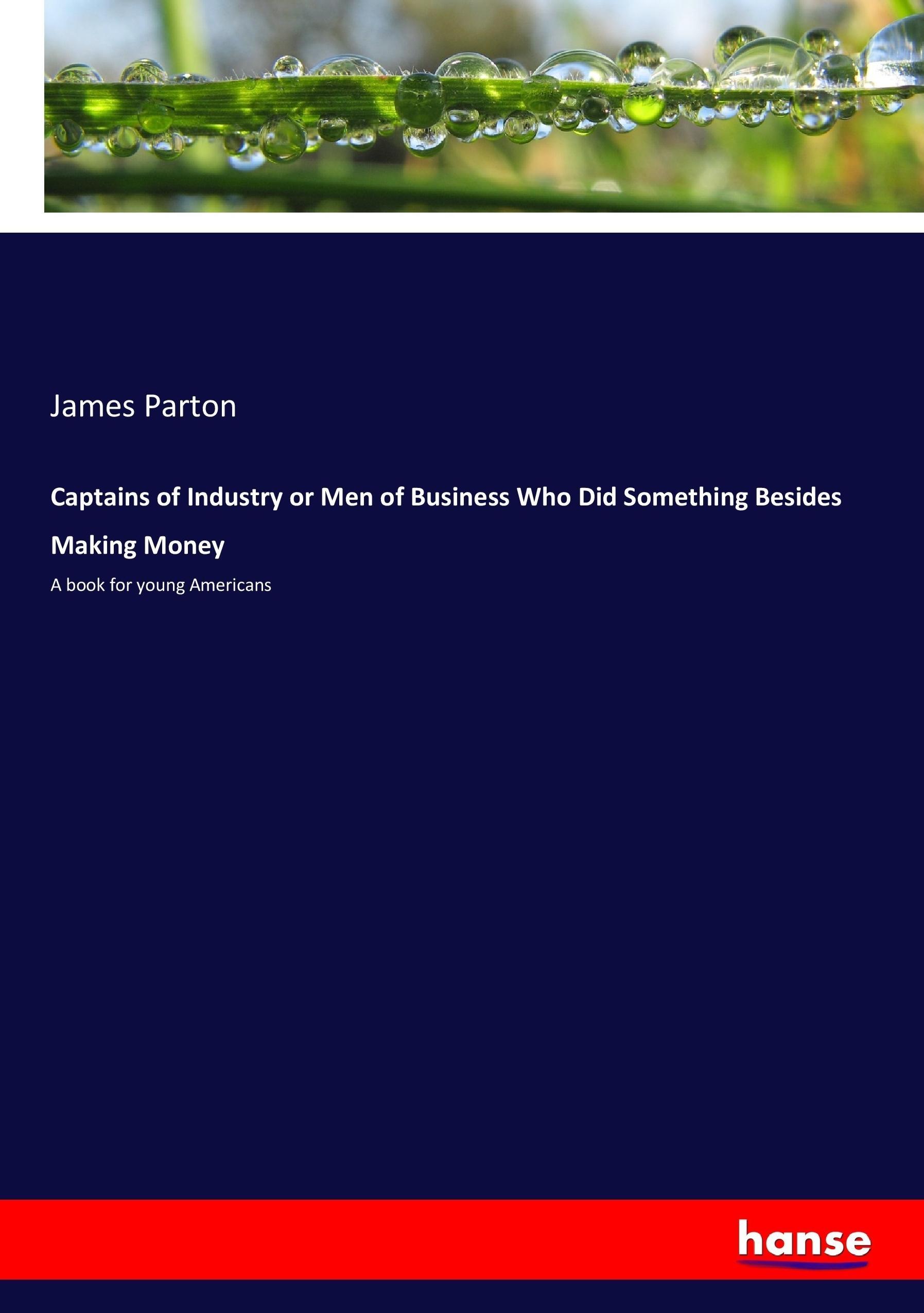 Vorderes Coverbild Captains of Industry or Men of Business Who Did Something Besides Making Money