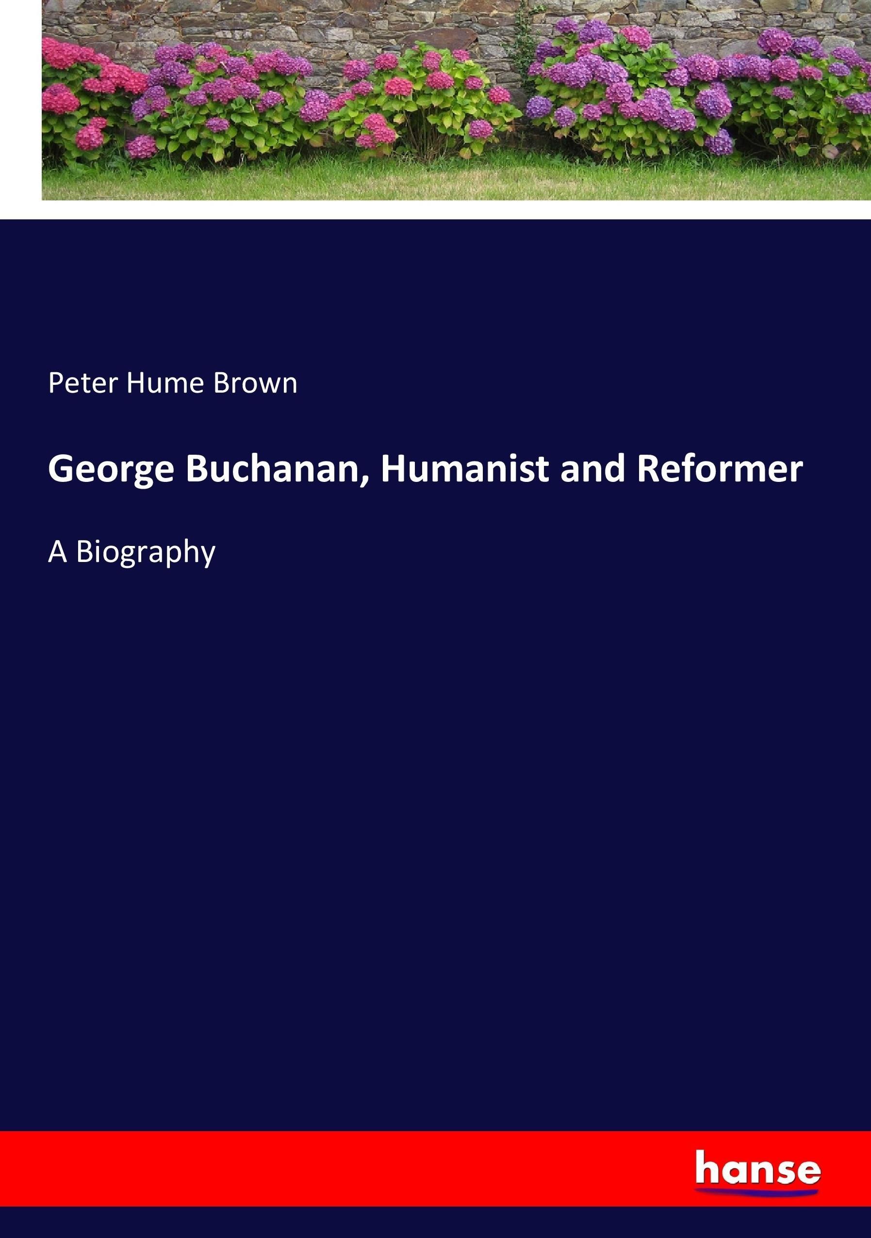 Vorderes Coverbild George Buchanan, Humanist and Reformer