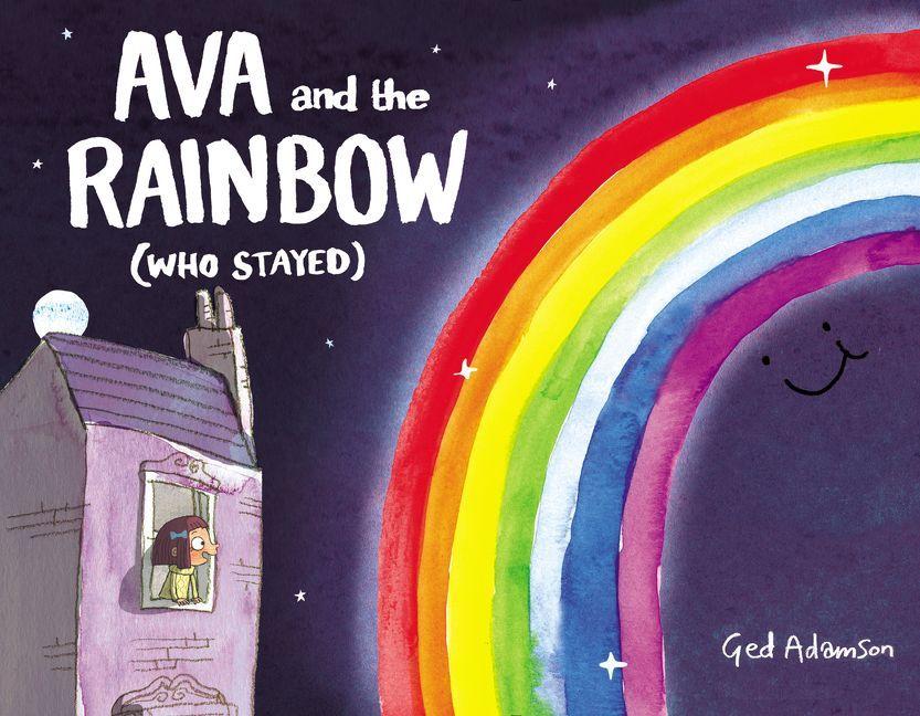 Vorderes Coverbild Ava and the Rainbow (Who Stayed)