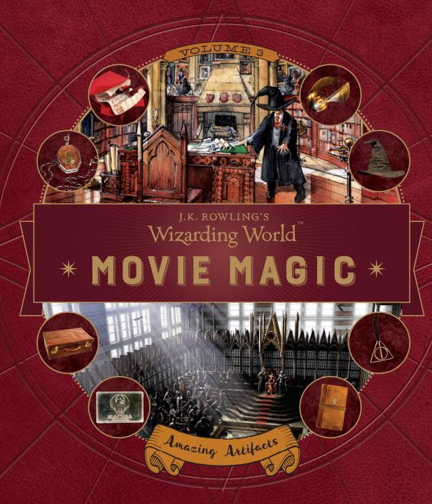 Vorderes Coverbild J.K. Rowling's Wizarding World: Movie Magic Volume Three: Amazing Artifacts