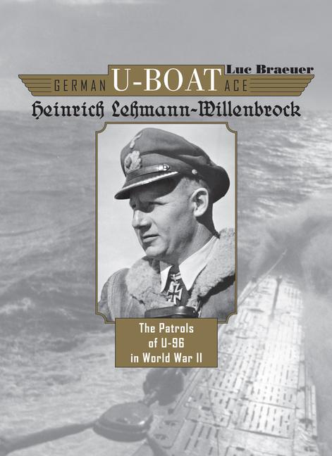 Vorderes Coverbild German U-Boat Ace Heinrich Lehmann-Willenbrock