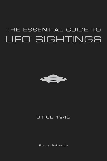 Vorderes Coverbild The Essential Guide to UFO Sightings Since 1945