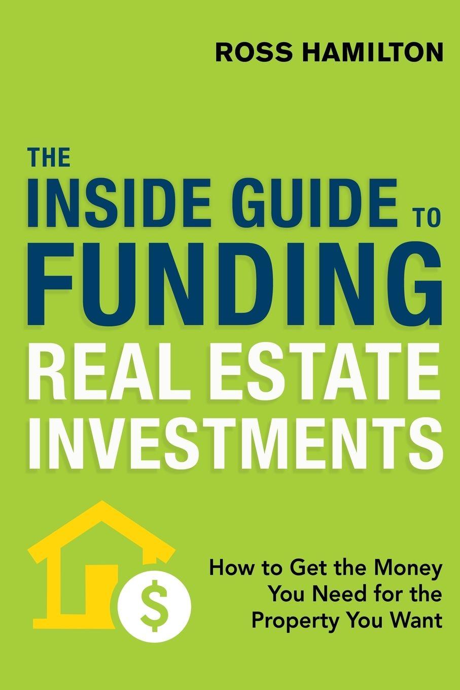 Vorderes Coverbild The Inside Guide to Funding Real Estate Investments