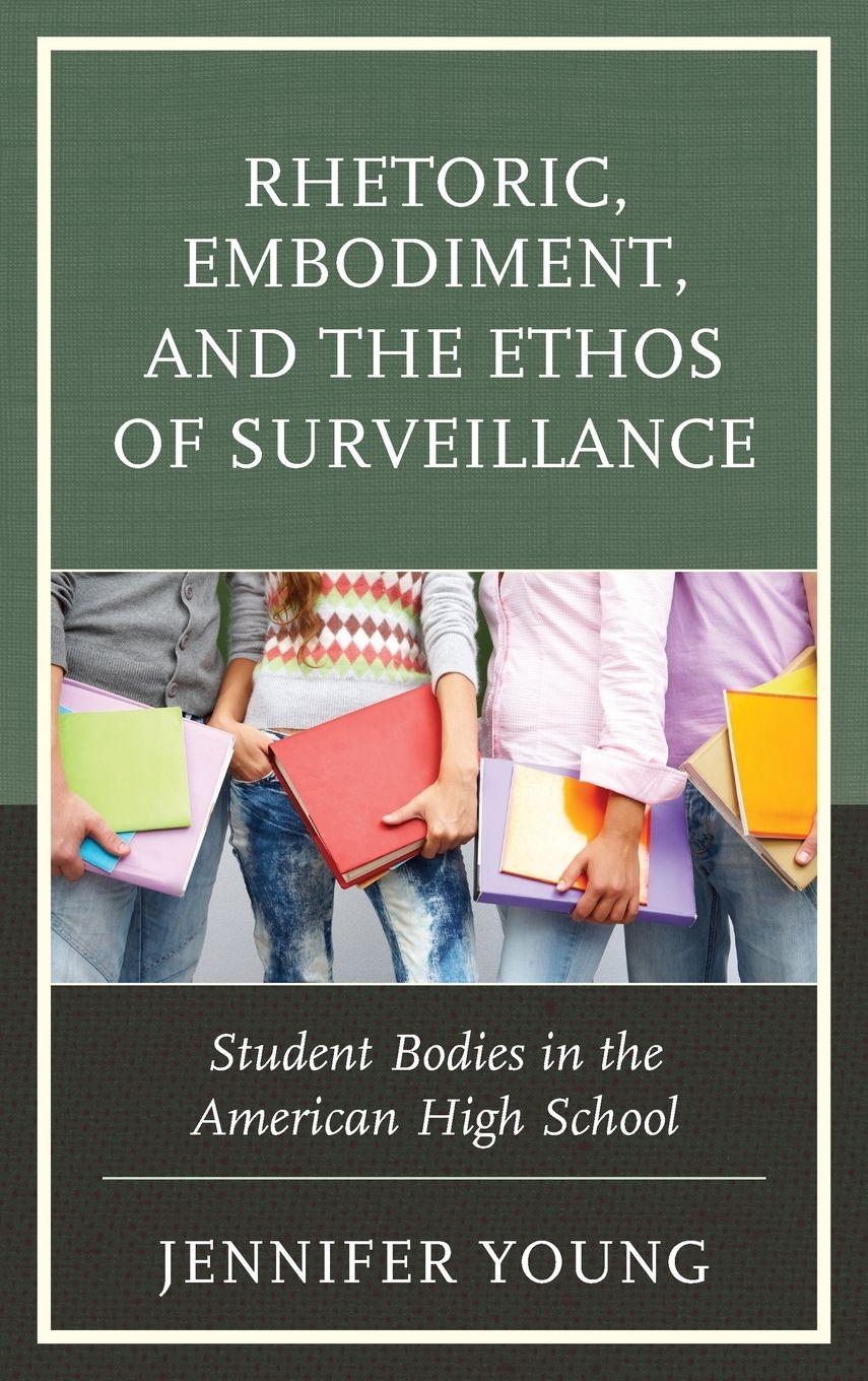 Vorderes Coverbild Rhetoric, Embodiment, and the Ethos of Surveillance