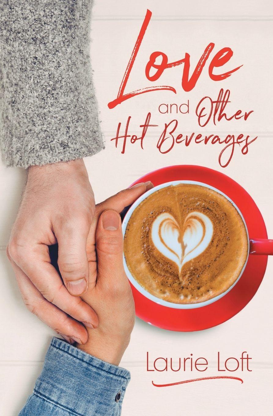 Vorderes Coverbild Love and Other Hot Beverages