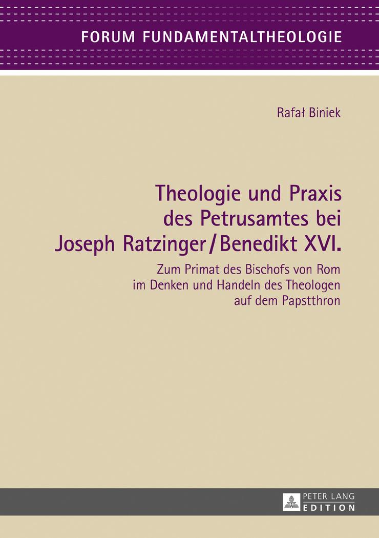 Vorderes Coverbild Theologie und Praxis des Petrusamtes bei Joseph Ratzinger/Benedikt XVI.