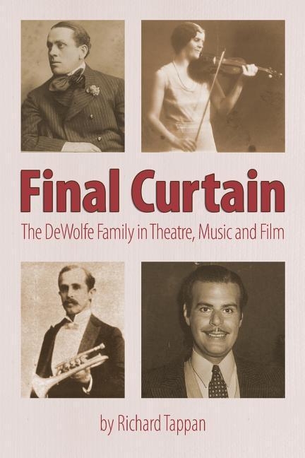 Vorderes Coverbild Final Curtain: The DeWolfe Family in Theatre, Music and Film