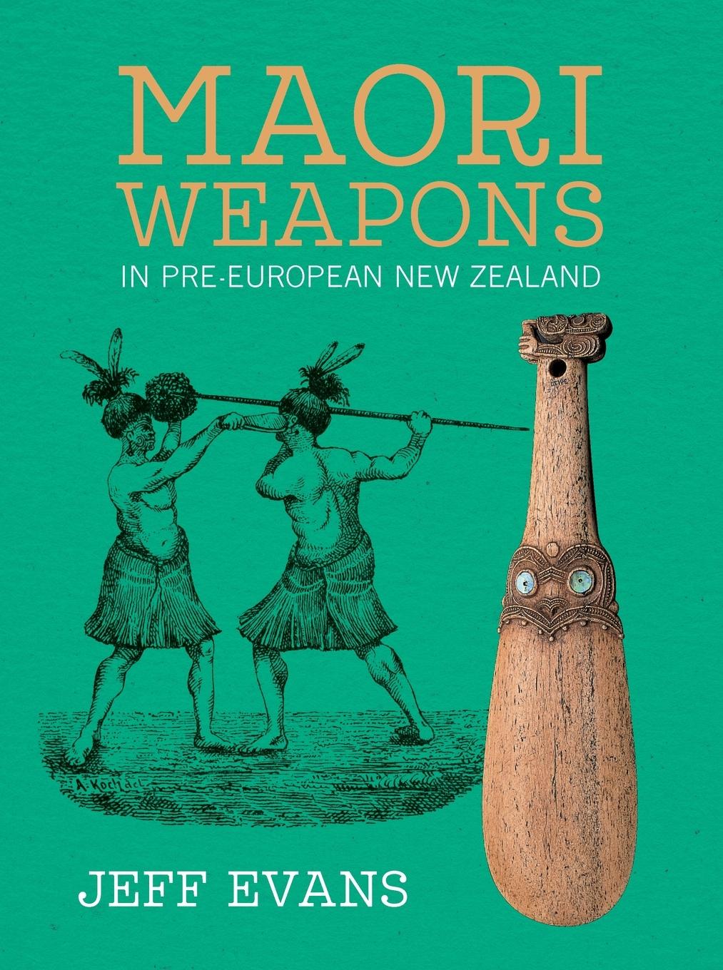 Vorderes Coverbild Maori Weapons in Pre-European New Zealand