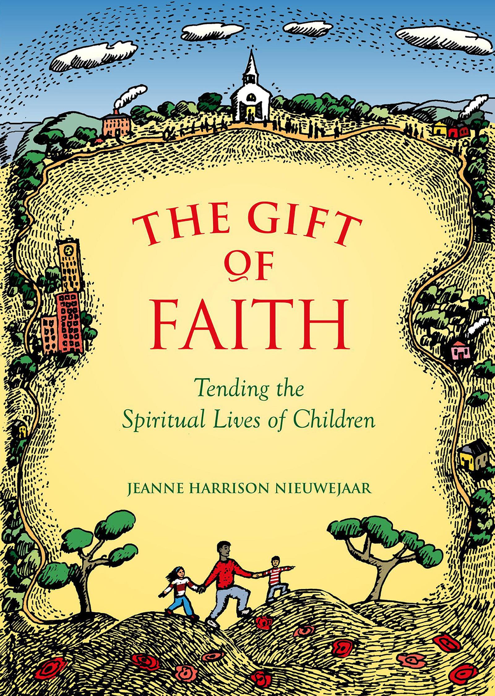 Beispielinhalt (Bild) The Gift of Faith: Tending the Spiritual Lives of Children