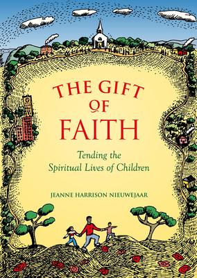 Vorderes Coverbild The Gift of Faith: Tending the Spiritual Lives of Children