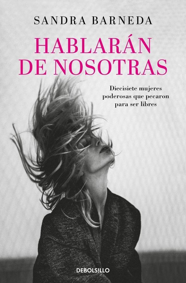Vorderes Coverbild Hablarán de nosotras : diecisiete mujeres poderosas que pecaron para ser libres