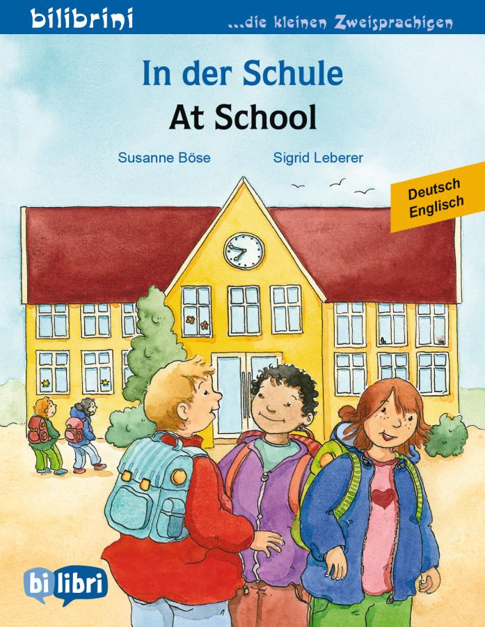 Vorderes Coverbild In der Schule. At School. Kinderbuch Deutsch-Englisch
