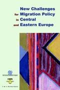 Vorderes Coverbild New Challenges for Migration Policy in Central and Eastern Europe