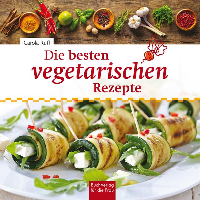 Vorderes Coverbild Die besten vegetarischen Rezepte
