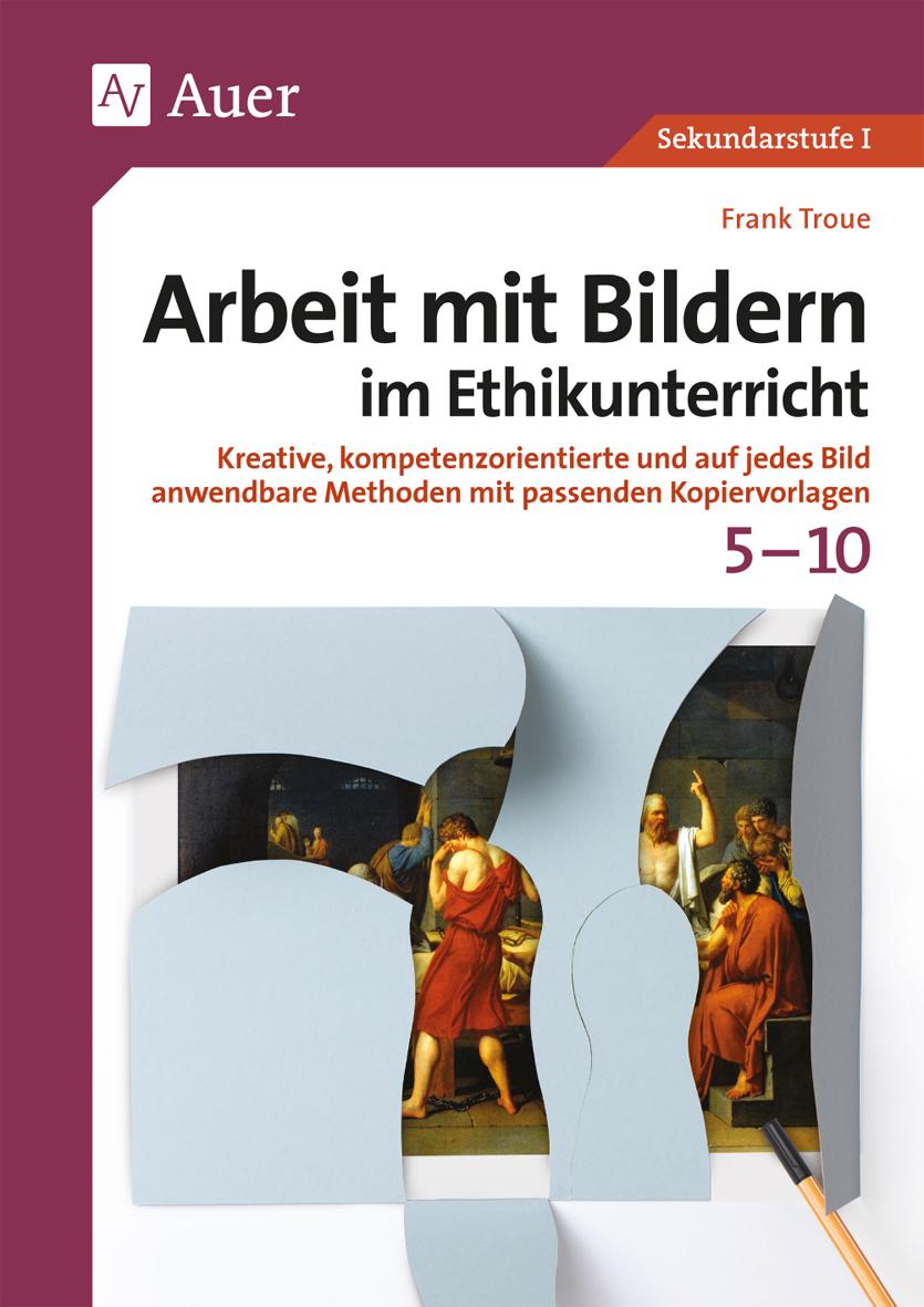 Vorderes Coverbild Arbeit mit Bildern im Ethikunterricht 5-10