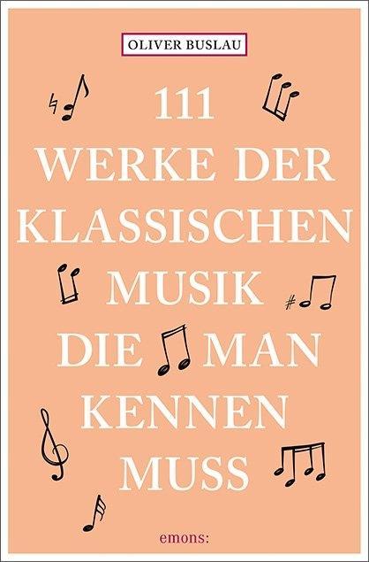 Vorderes Coverbild 111 Werke der klassischen Musik, die man kennen muss