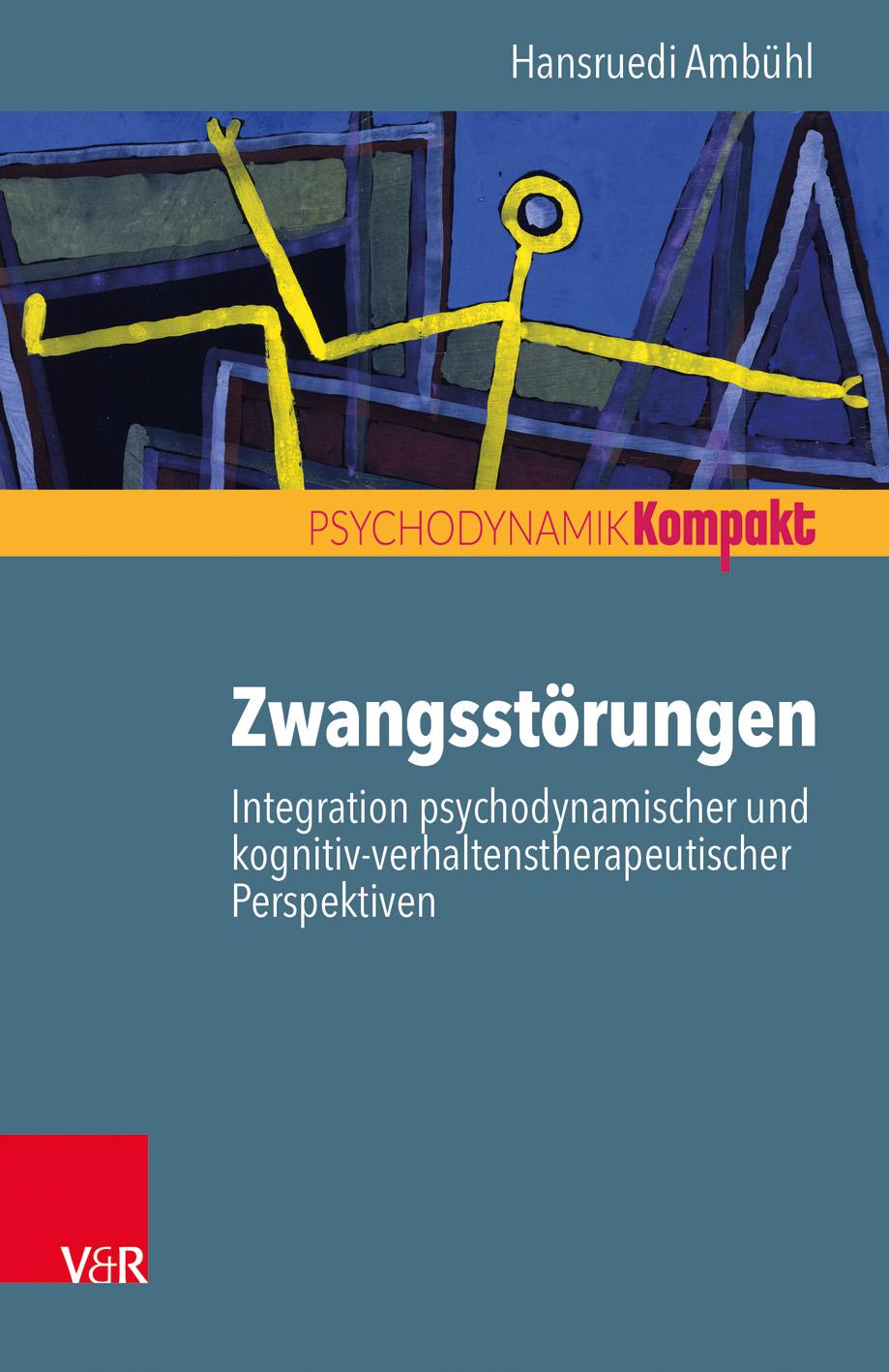Vorderes Coverbild Zwangsstörungen - Integration psychodynamischer und kognitiv-verhaltenstherapeutischer Perspektiven