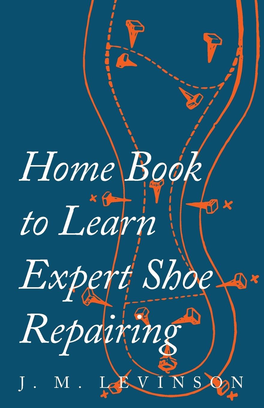 Vorderes Coverbild Home Book to Learn Expert Shoe Repairing